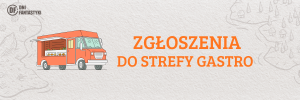Pomarańczowy fudtrak. Obok napis Zgłoszenia do strefy gastro
